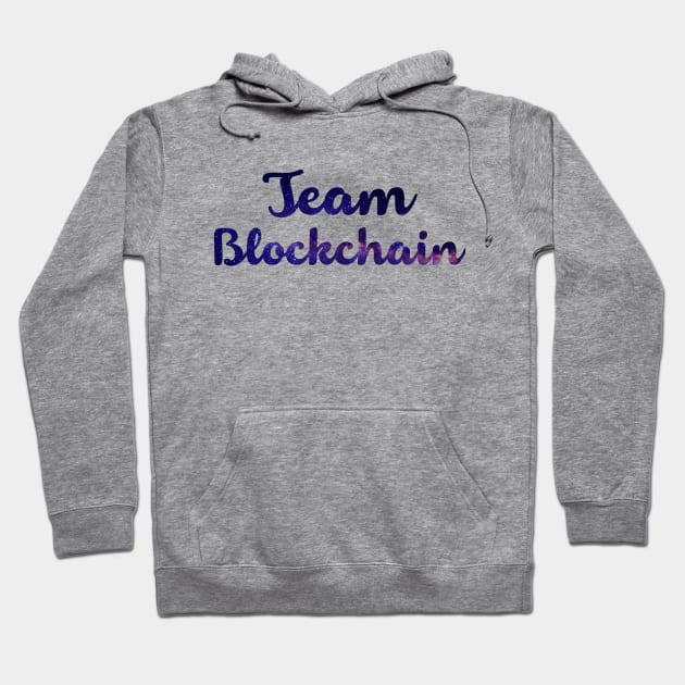 Team Blockchain - Space Bitcoin Ethereum Crypto Shirt Hoodie by felixbunny